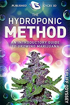MARIJUANA: The Hydroponic Method: AN INTRODUCTORY GUIDE TO GROWING MARIJUANA (Green Gold Book 1)